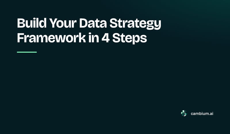Build Your Data Strategy Framework in 4 Steps 