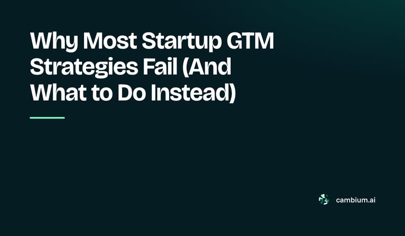 Why Most Startup GTM Strategies Fail (And What to Do Instead)