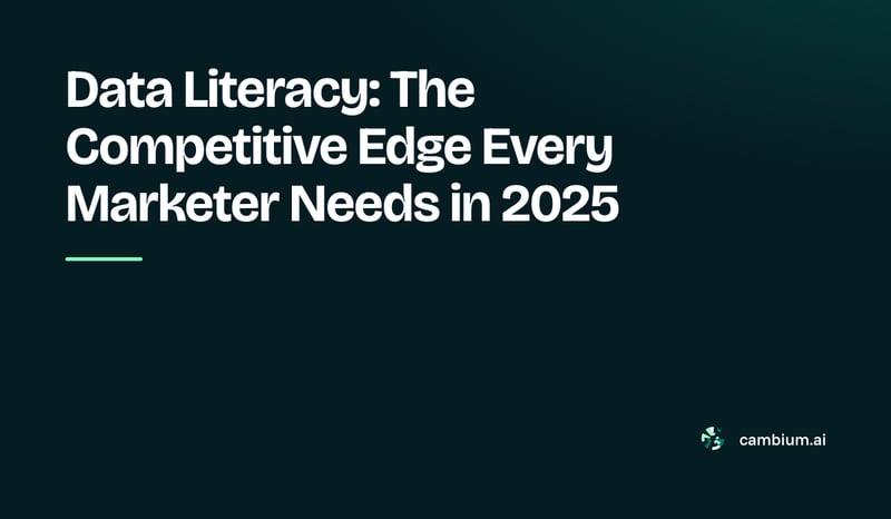 Data Literacy: The Competitive Edge Every Marketer Needs in 2025