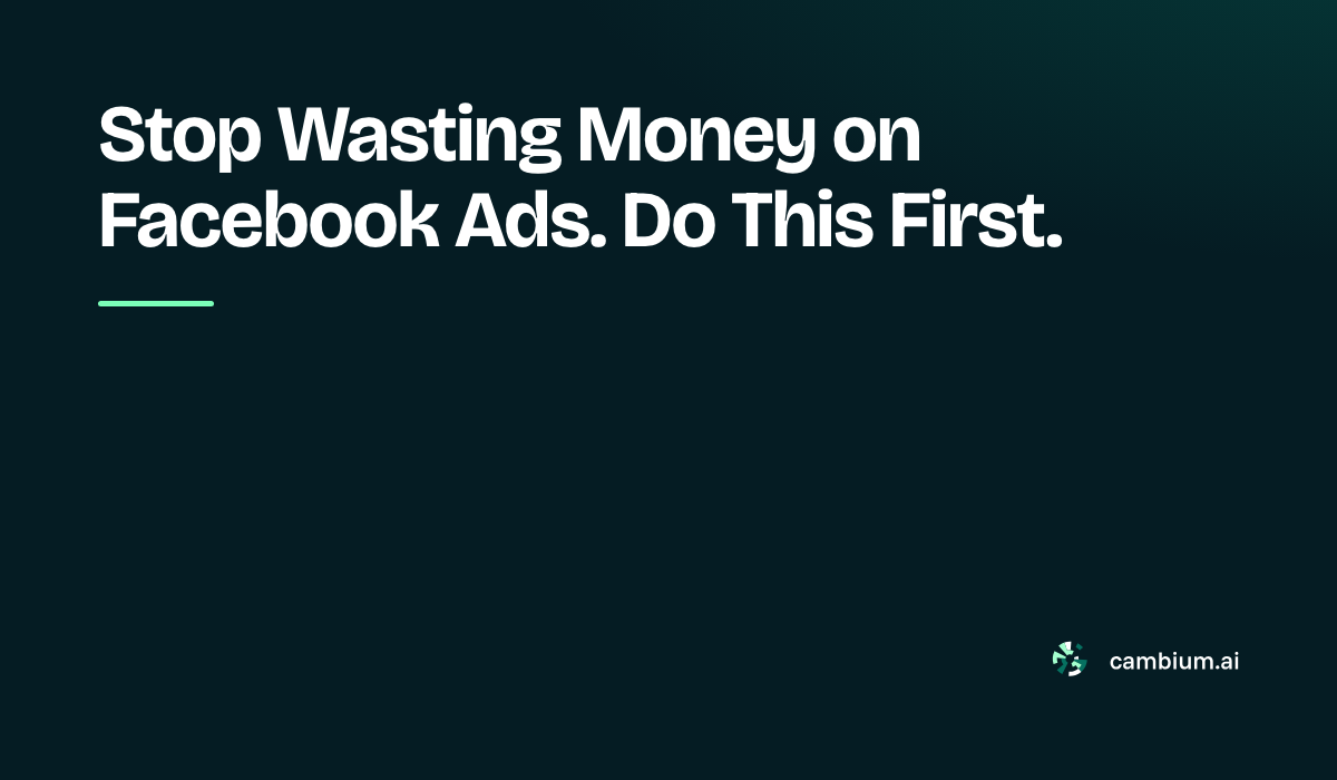 Stop Wasting Money on Facebook Ads. Do This First.
