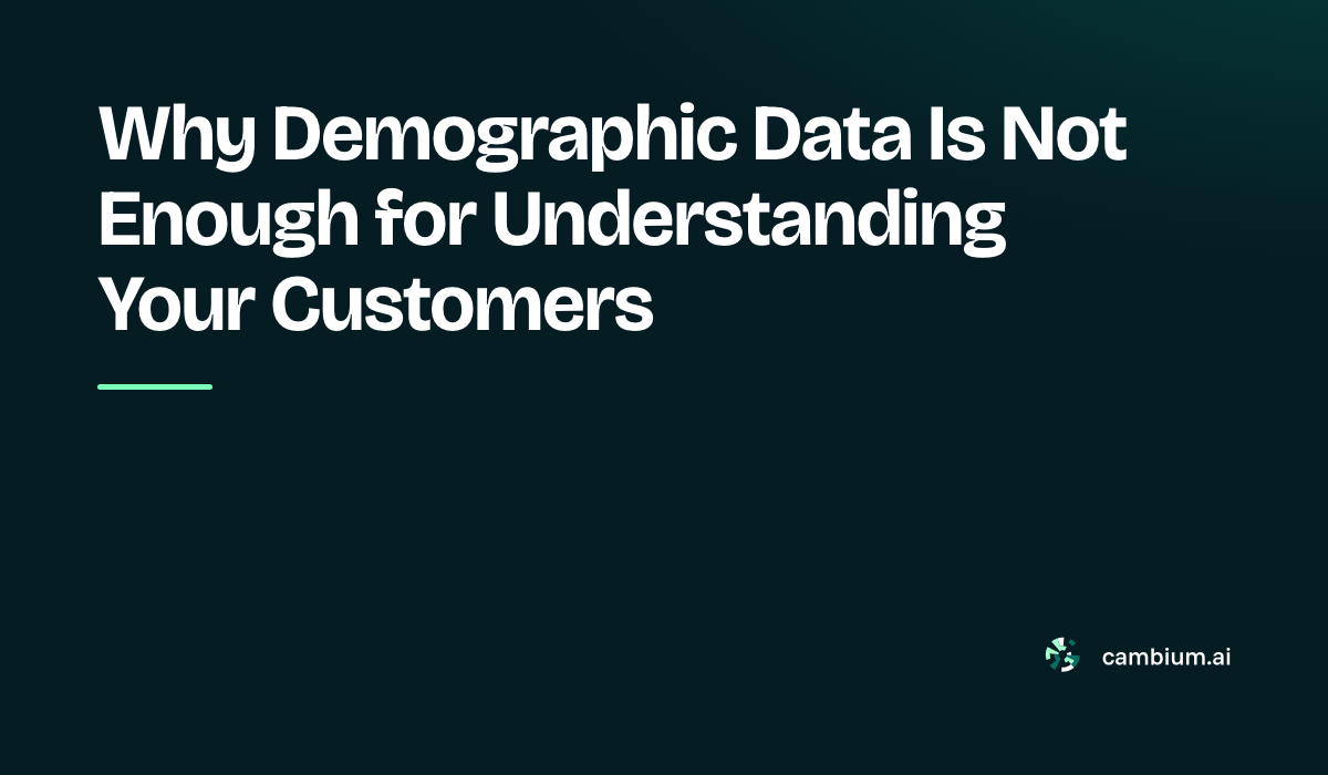 Why Demographic Data Is Not Enough for Understanding Your Customers